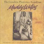 Muddy Waters : Complete Plantation Recordings